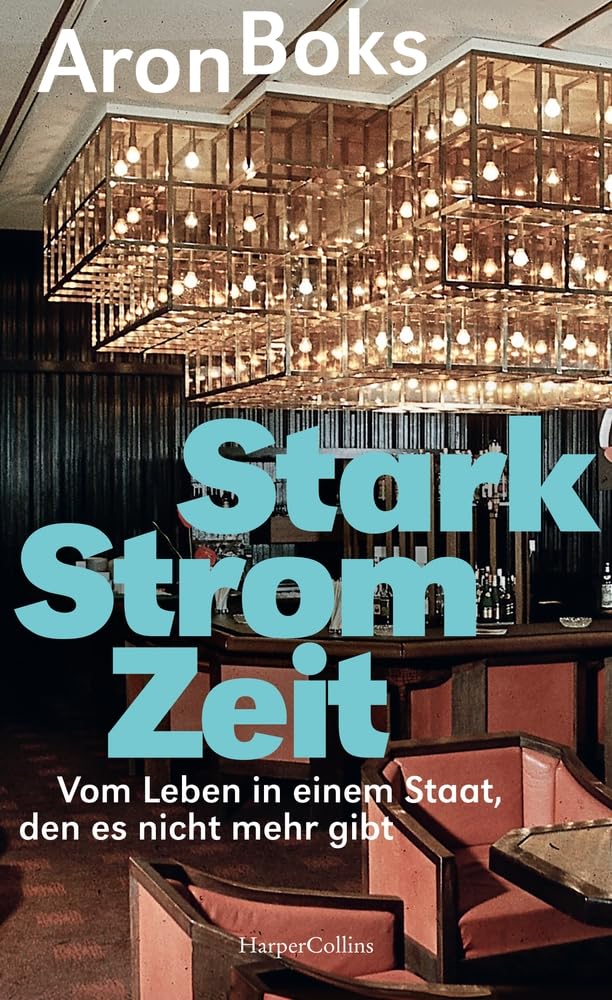 Starkstromzeit. Vom Leben in einem Staat, den es nicht mehr gibt Books