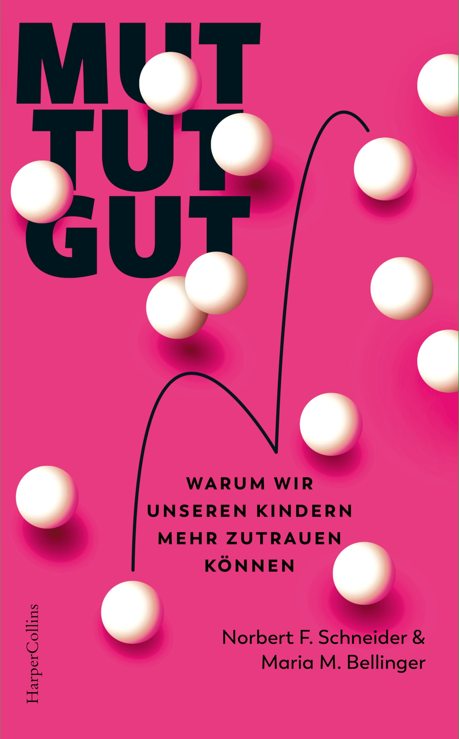 Mut tut gut. Warum wir unseren Kindern mehr zutrauen können Medicine