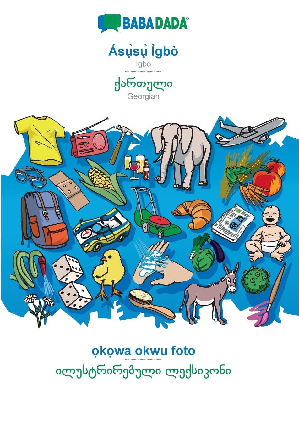 Ásụ̀sụ̀ Ìgbò - Georgian (in georgian script), ọkọwa okwu foto: BABADADA Igbo - Georgian (in georgian script), visual dictionary Foreign Languages ​​& Dictionaries