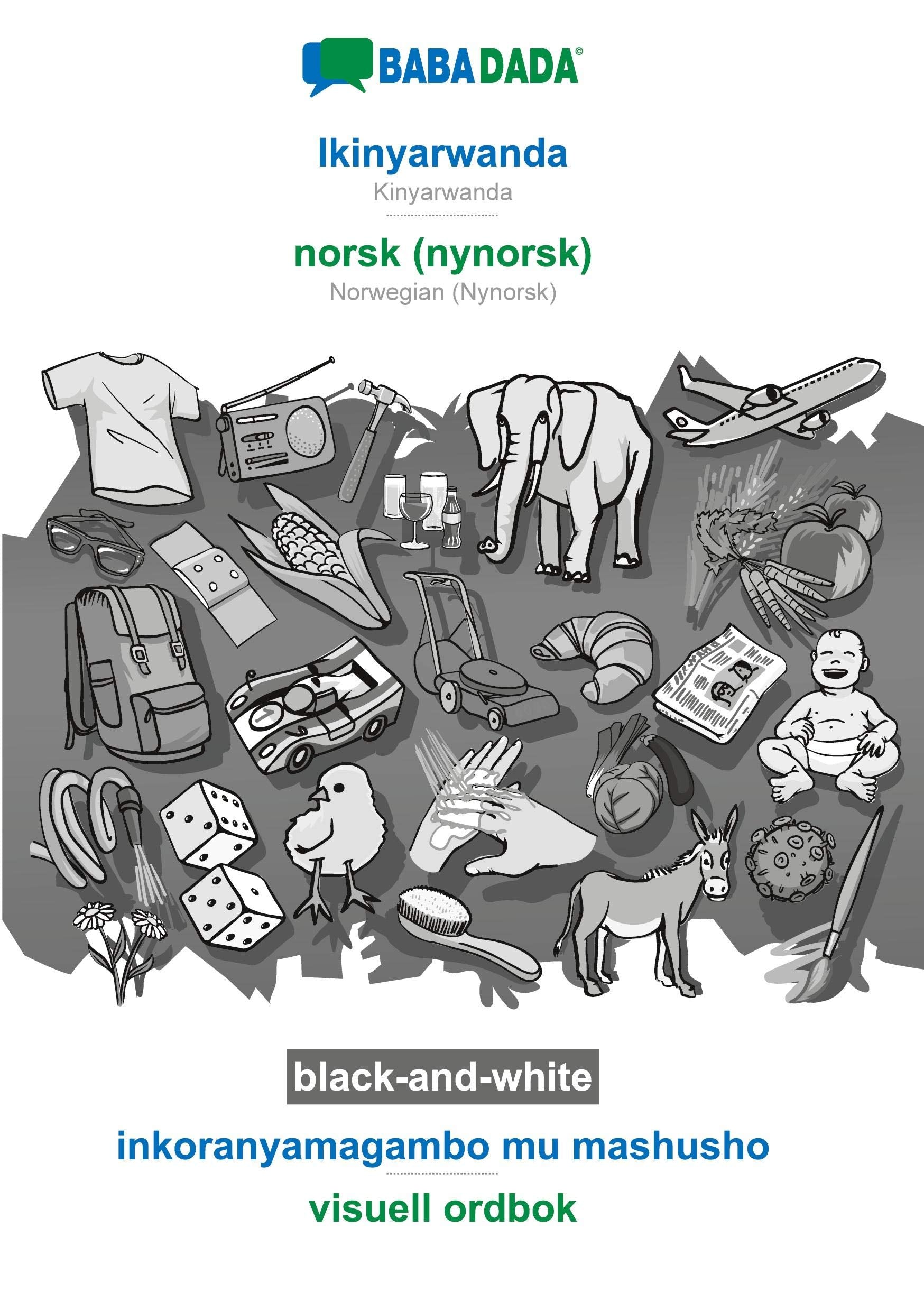 Ikinyarwanda - norsk (nynorsk), inkoranyamagambo mu mashusho, BW: BABADADA Kinyarwanda - Norwegian (Nynorsk), visual dictionary, BW Foreign Languages ​​& Dictionaries