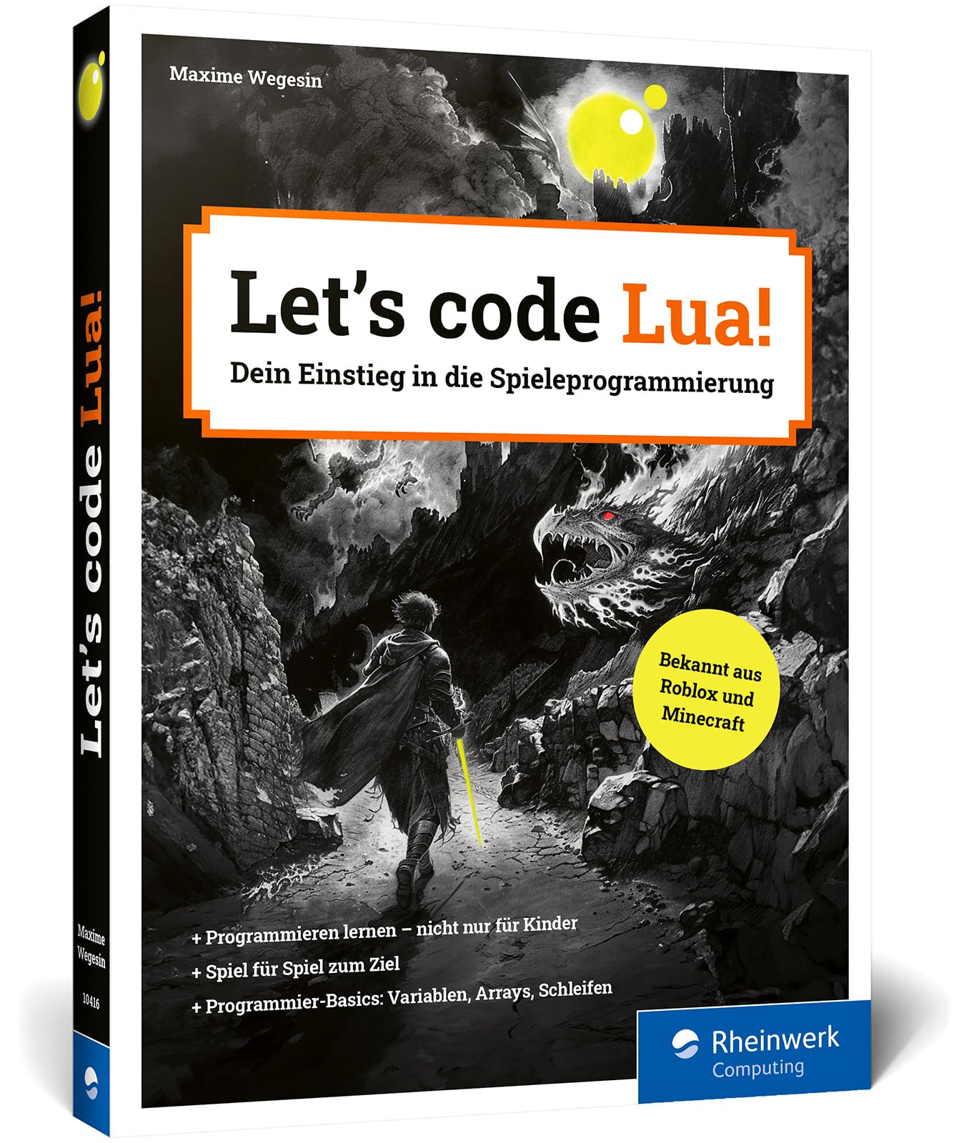 Let’s code Lua!: Der Programmiereinstieg für Kinder und Jugendliche. Spielend leicht zu ersten eigenen Games – unterhaltsam, einfach erklärt, altersgerecht Computer Science