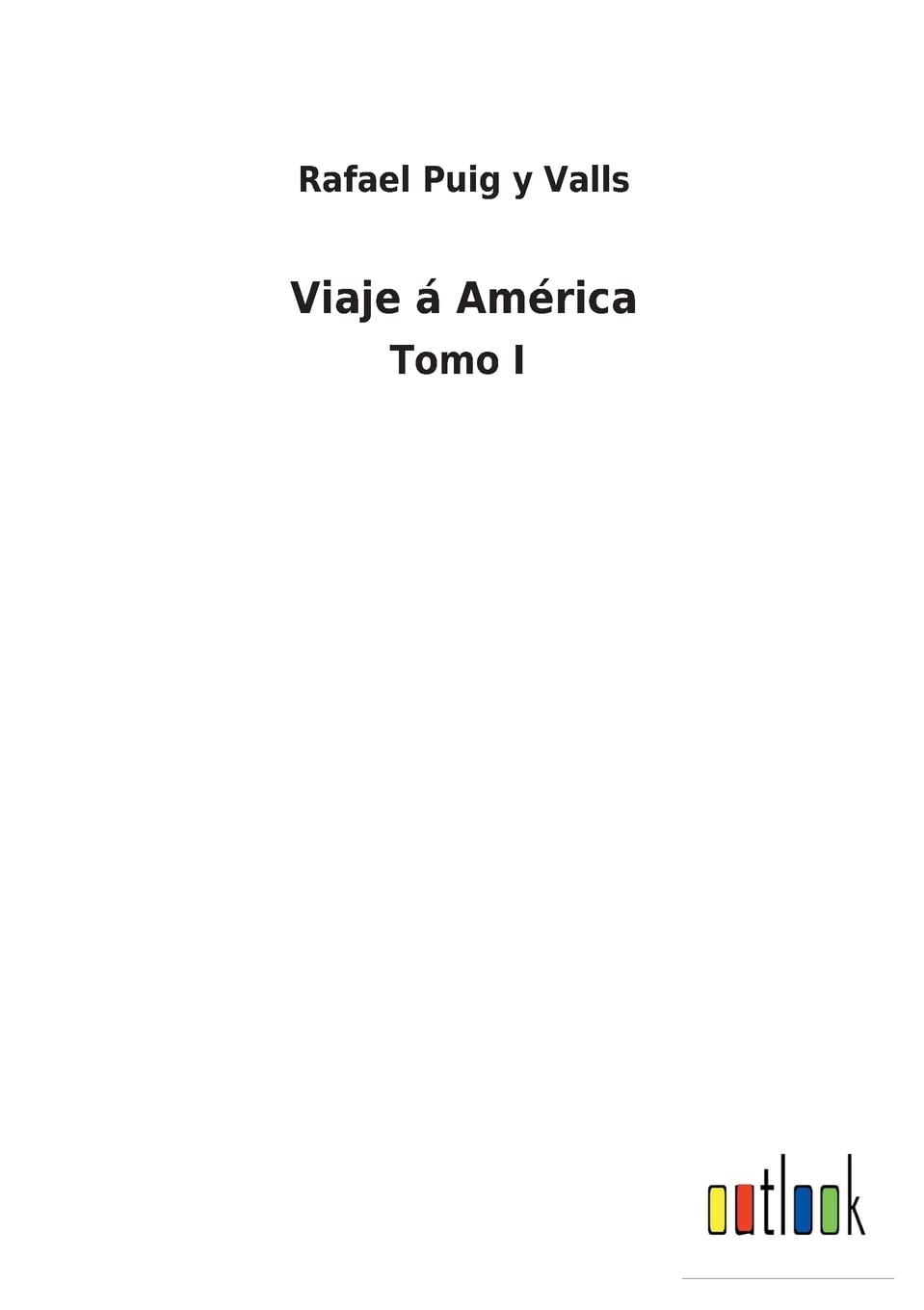 Viaje á América: Tomo I Contemporary literature