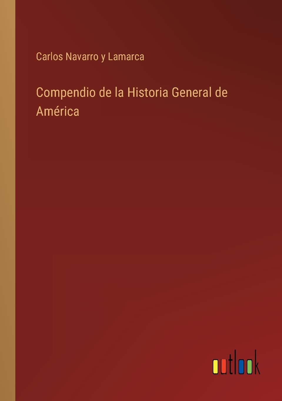 Compendio de la Historia General de América Contemporary literature