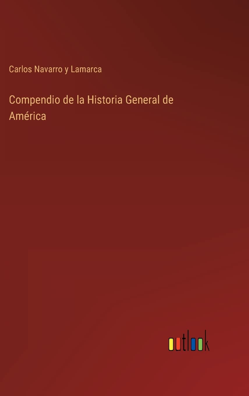 Compendio de la Historia General de América Contemporary literature