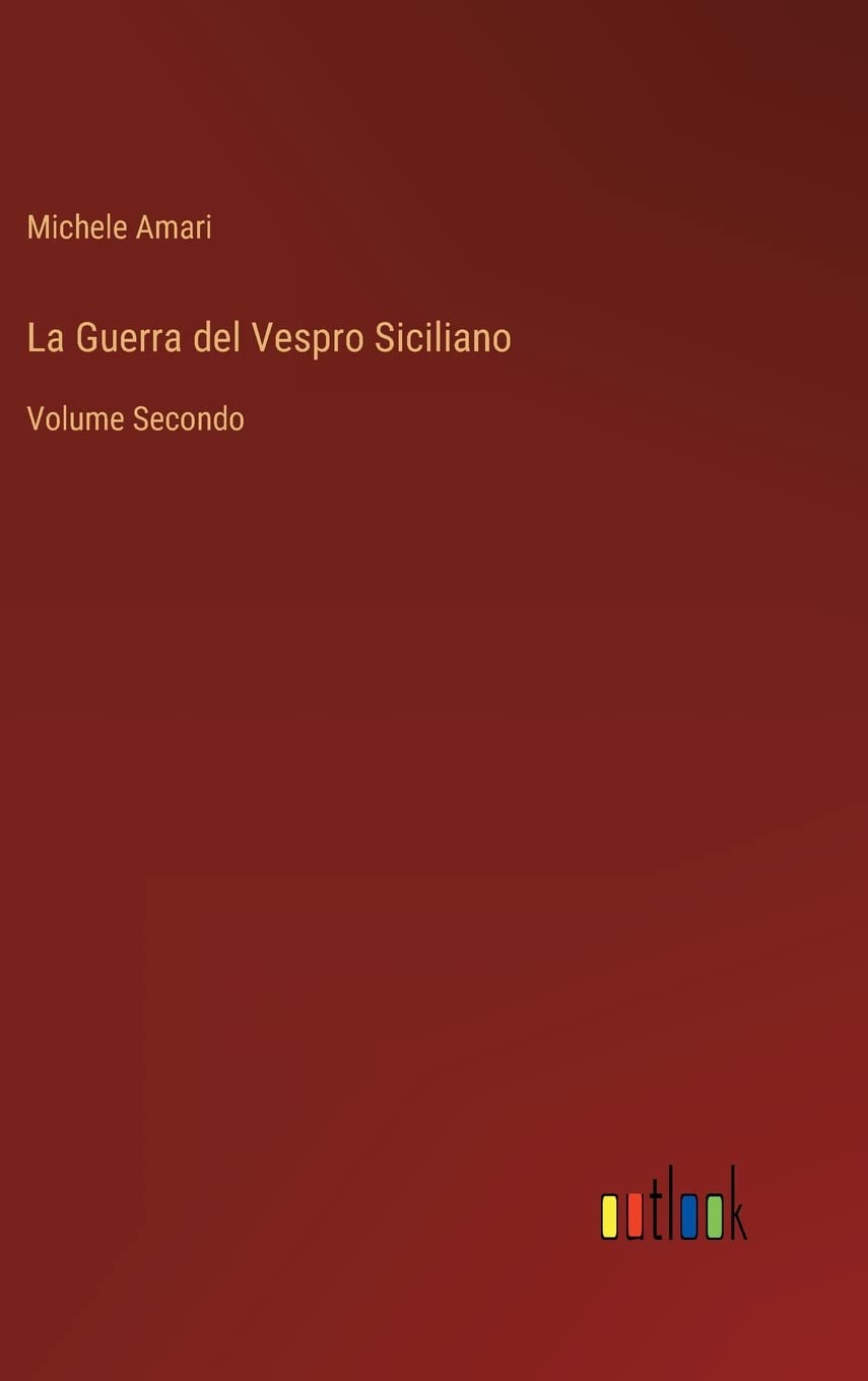 La Guerra del Vespro Siciliano: Volume Secondo Contemporary literature