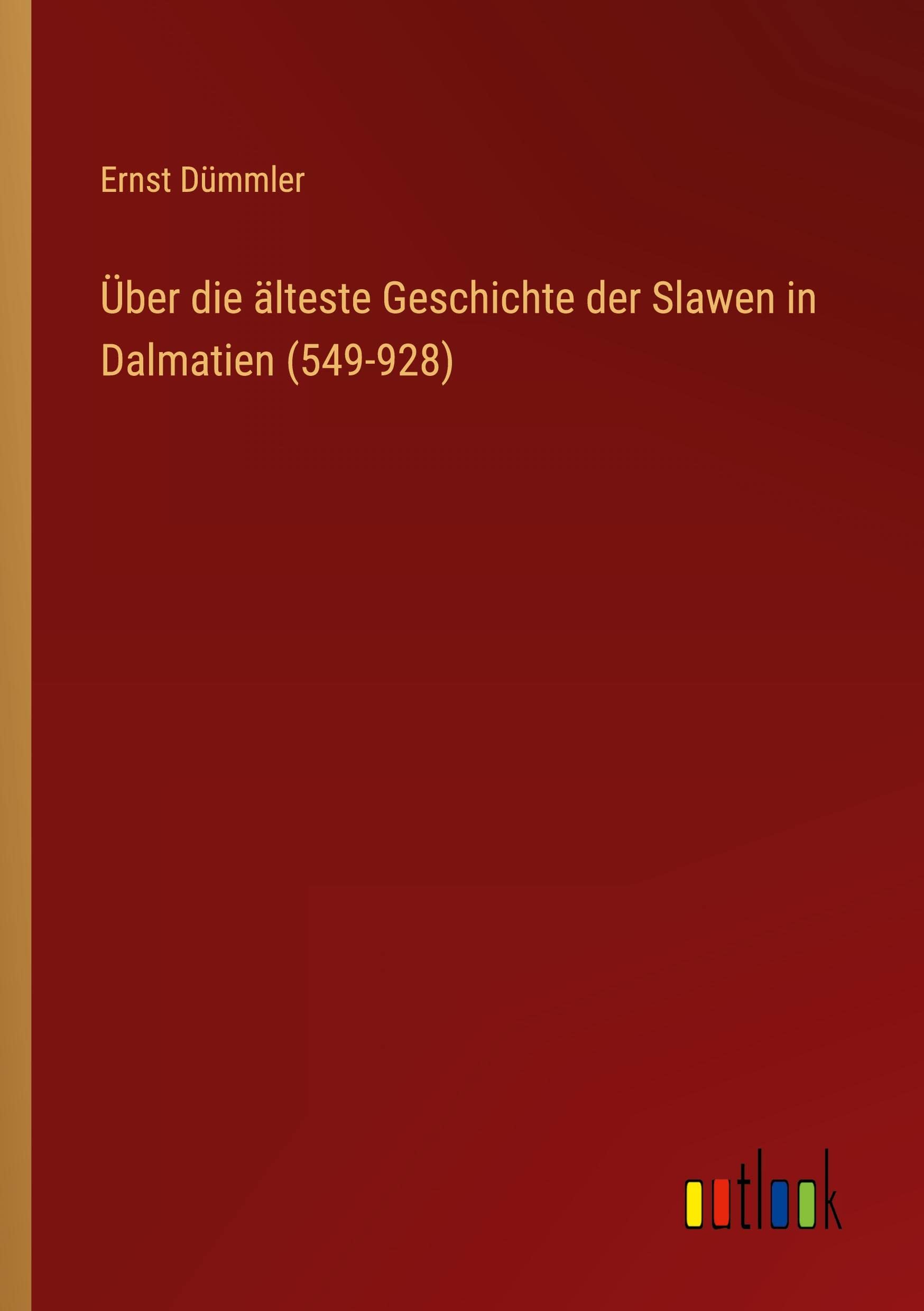 Über die älteste Geschichte der Slawen in Dalmatien (549-928) Contemporary literature