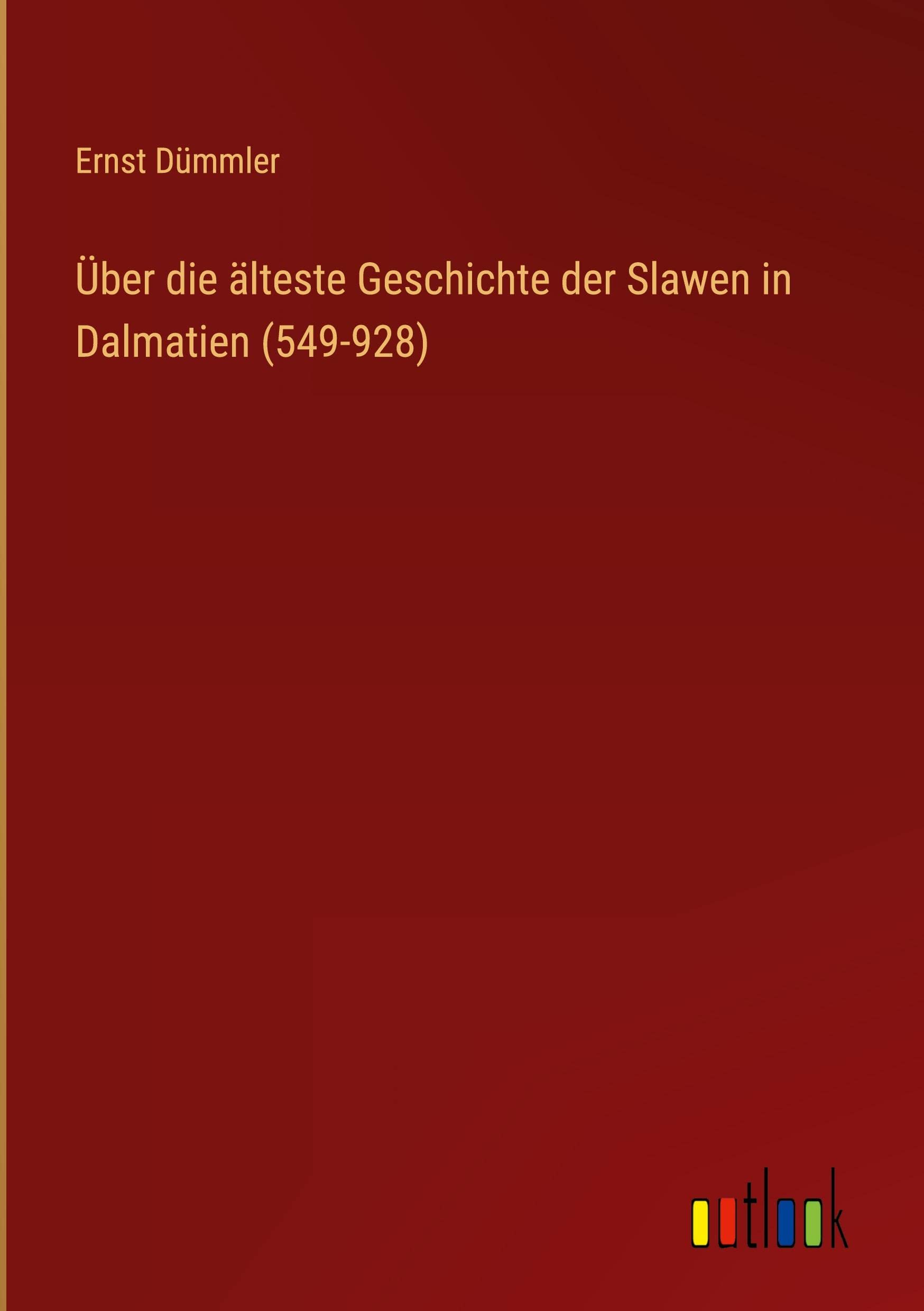 Über die älteste Geschichte der Slawen in Dalmatien (549-928) Contemporary literature