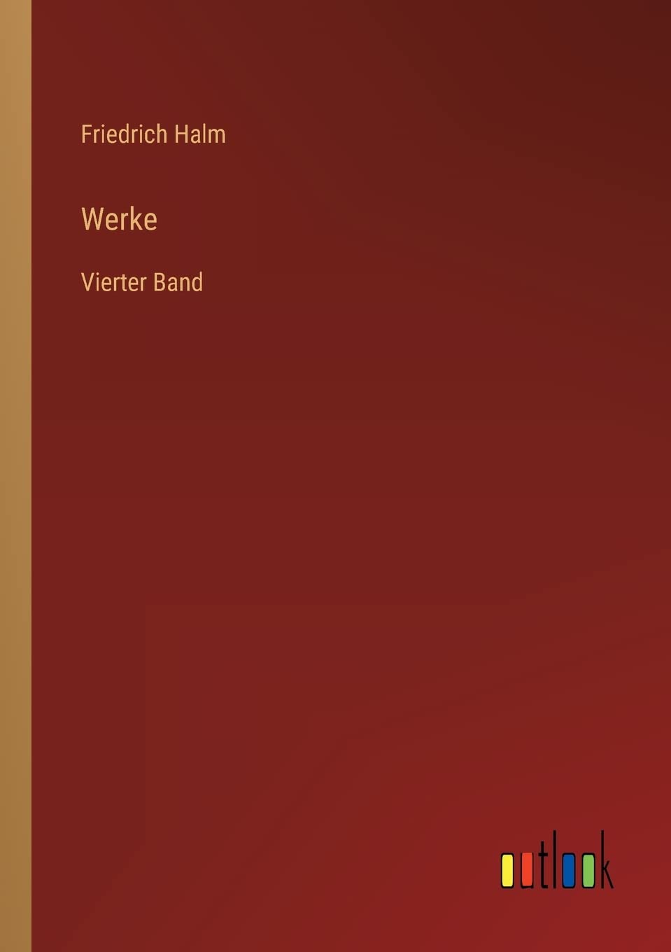 Werke: Vierter Band Contemporary literature