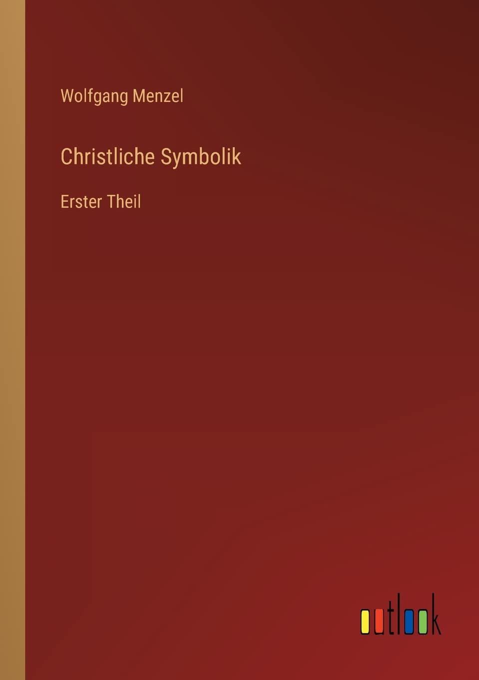 Christliche Symbolik: Erster Theil Contemporary literature