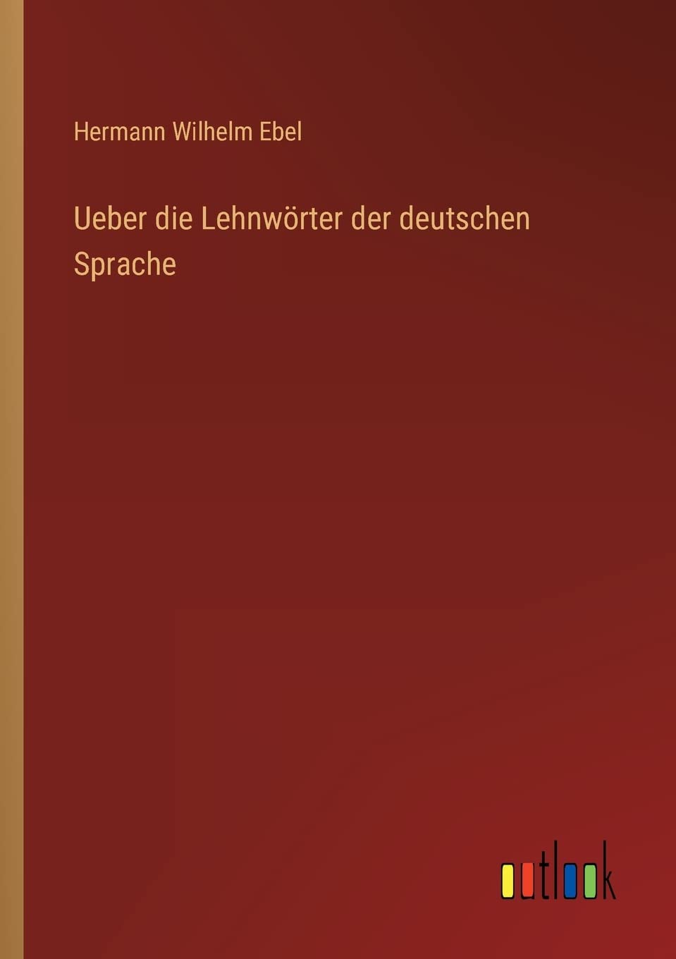 Ueber die Lehnwörter der deutschen Sprache Contemporary literature