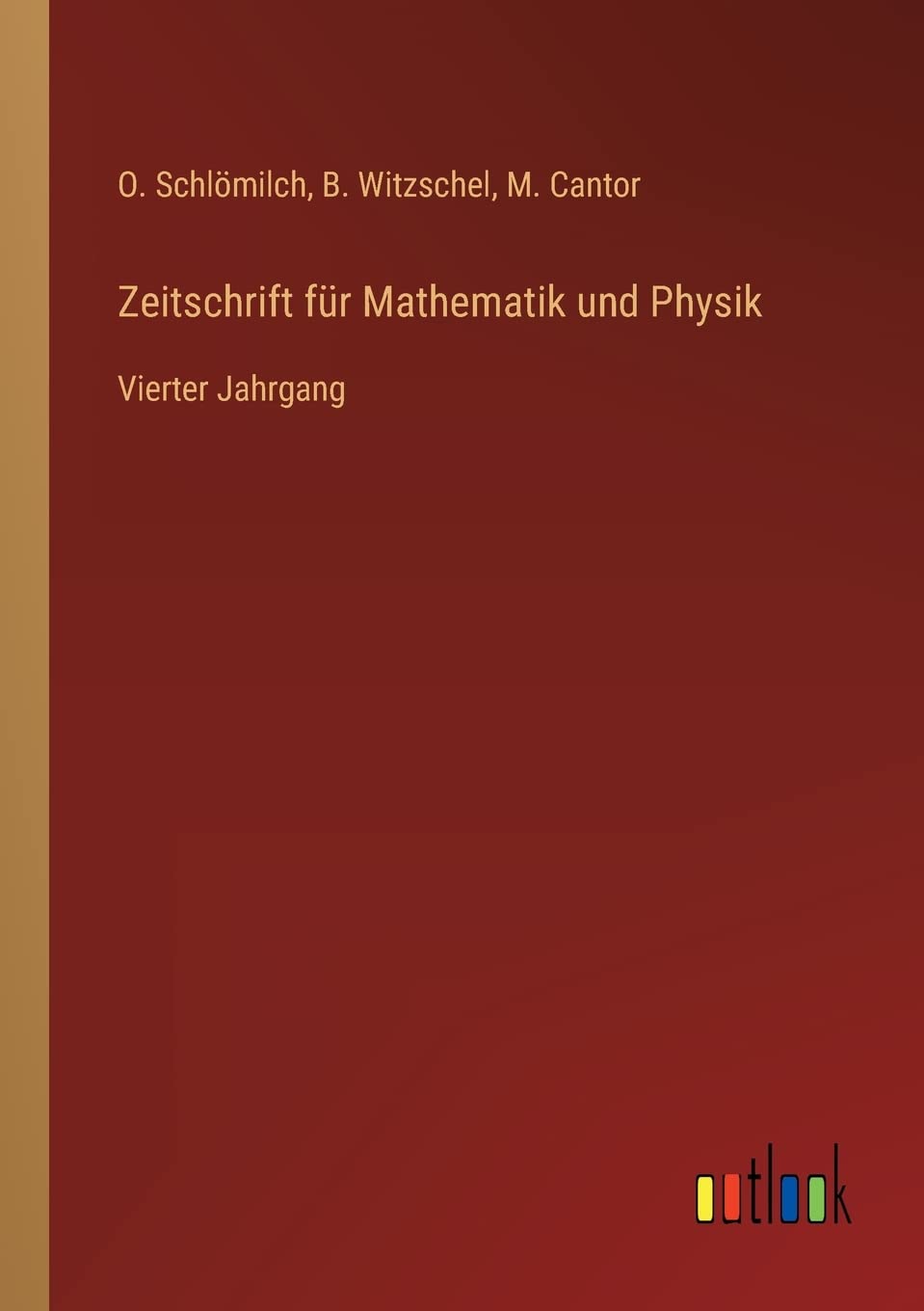 Zeitschrift für Mathematik und Physik: Vierter Jahrgang Contemporary literature
