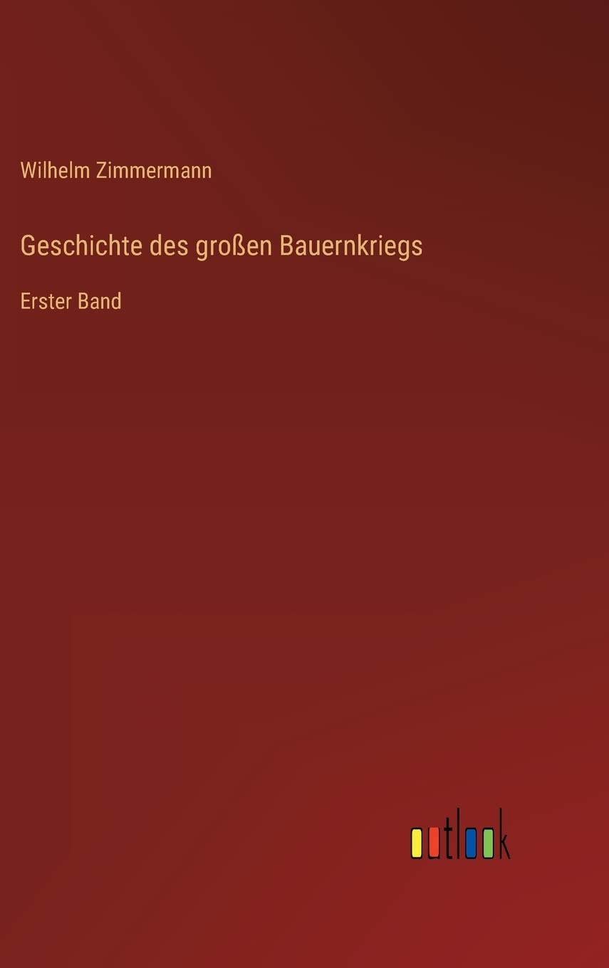 Geschichte des großen Bauernkriegs: Erster Band Contemporary literature