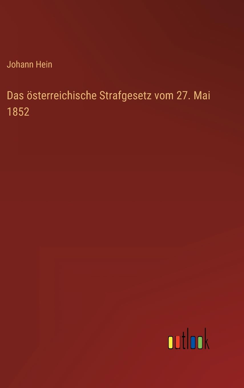 Das österreichische Strafgesetz vom 27. Mai 1852 Contemporary literature
