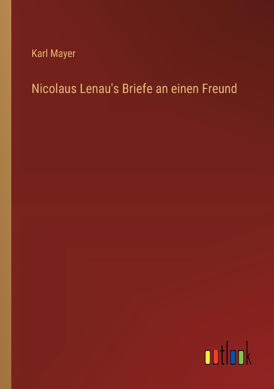 Nicolaus Lenau's Briefe an einen Freund Contemporary literature