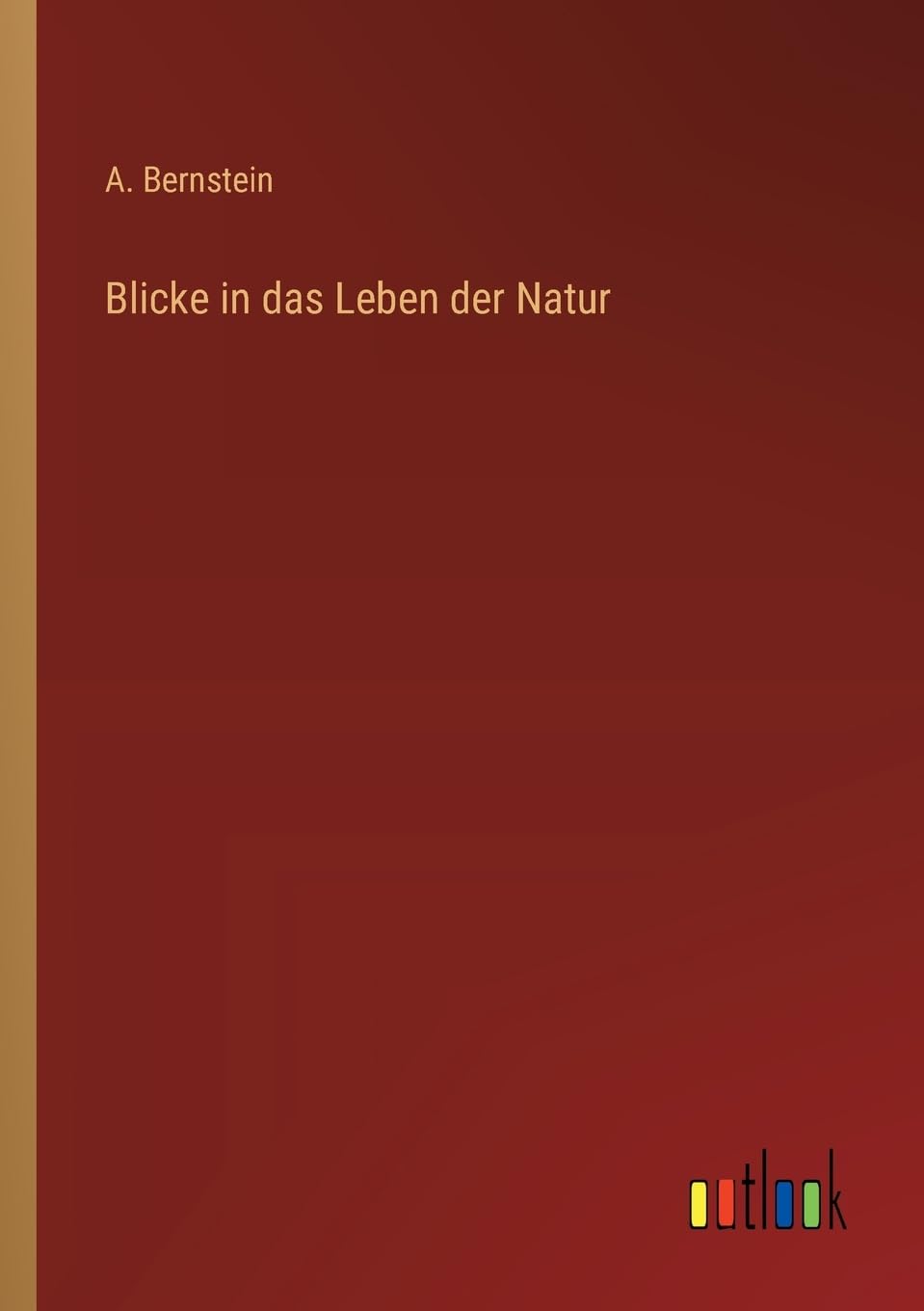 Blicke in das Leben der Natur Contemporary literature