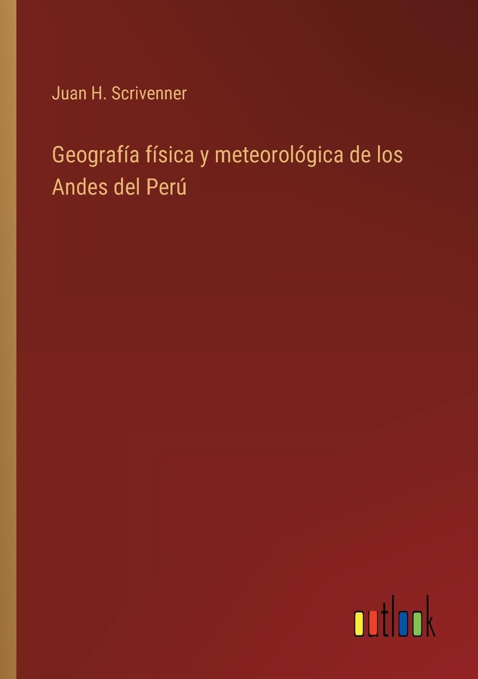 Geografía física y meteorológica de los Andes del Perú Contemporary literature