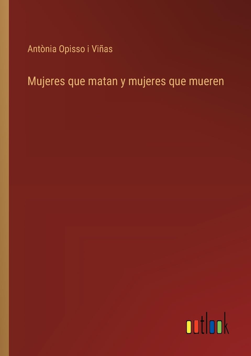 Mujeres que matan y mujeres que mueren Contemporary literature