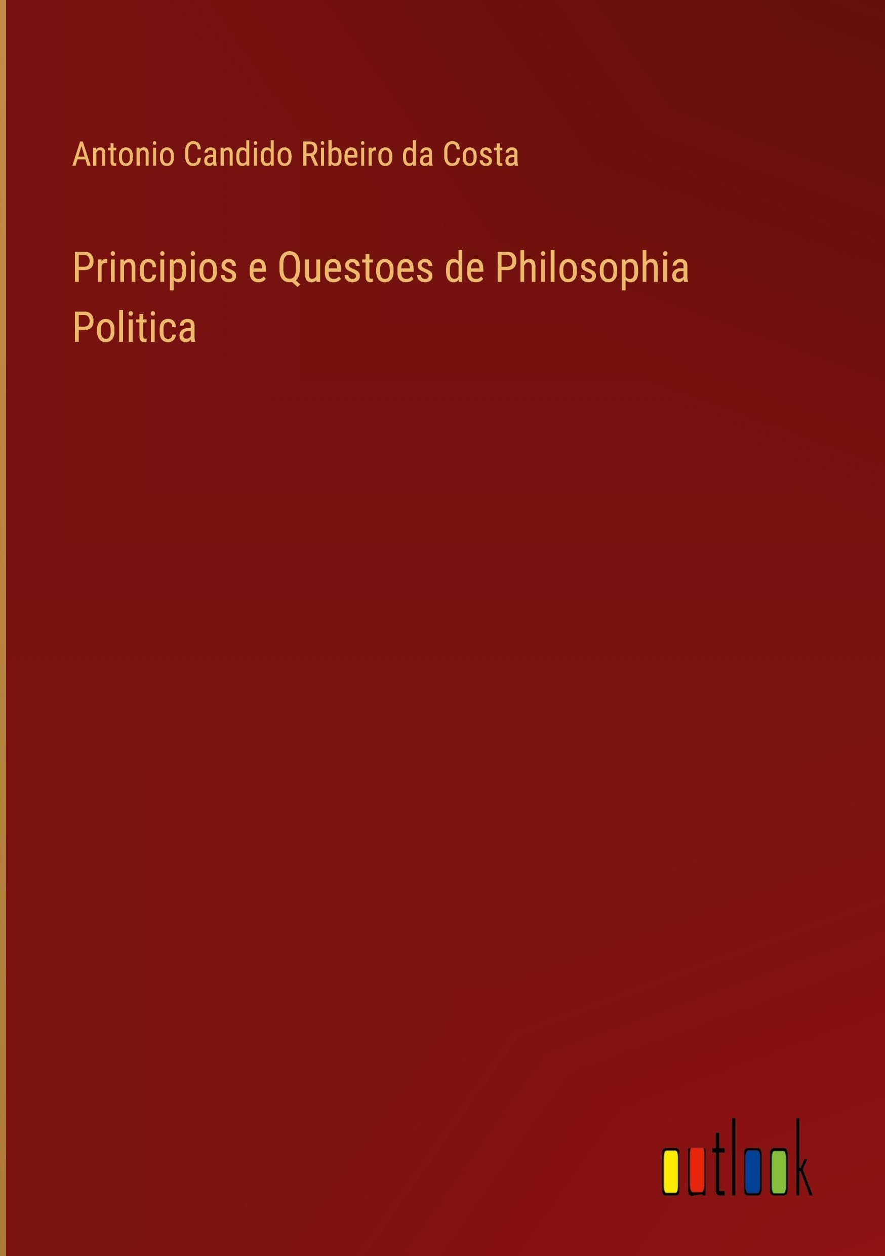 Principios e Questoes de Philosophia Politica Classics