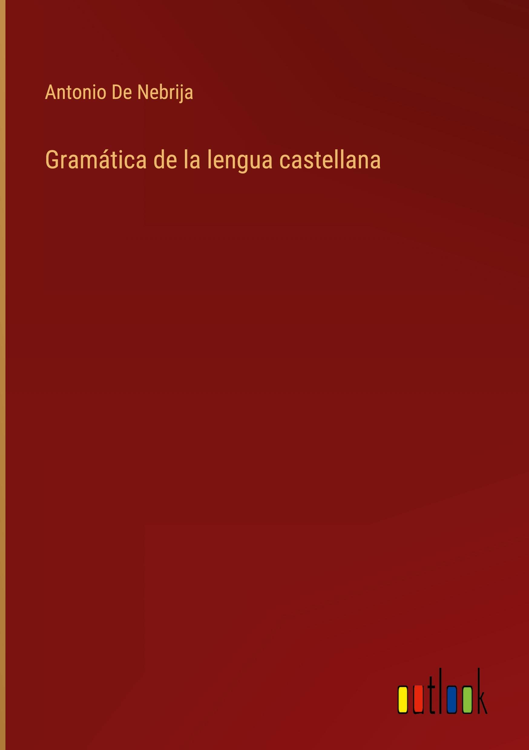 Gramática de la lengua castellana Classics