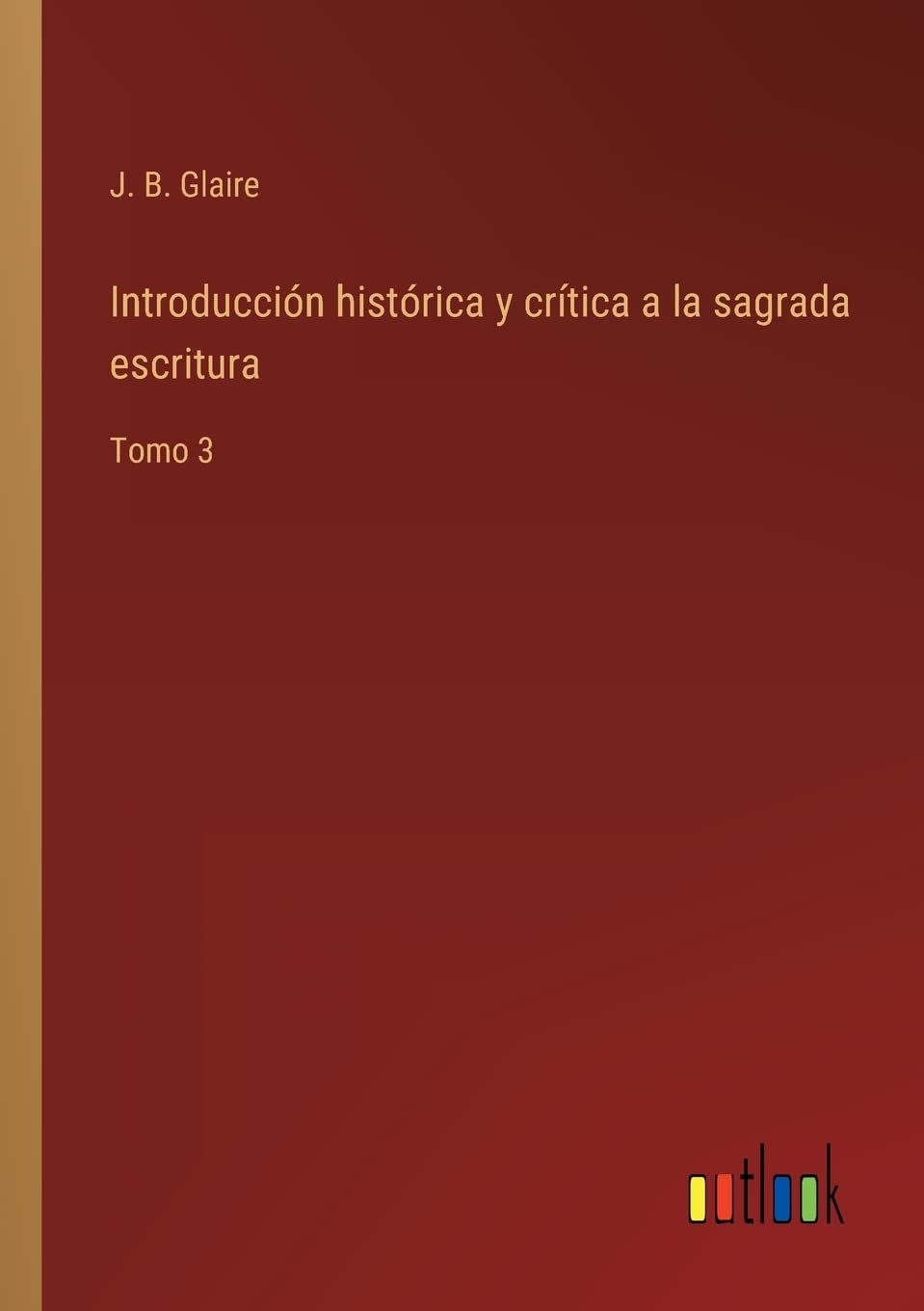 Introducción histórica y crítica a la sagrada escritura: Tomo 3 Contemporary literature
