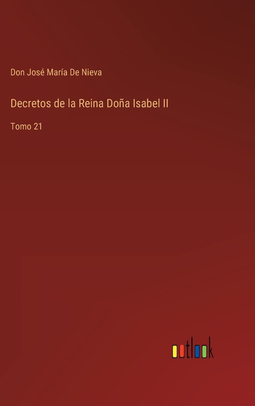 Decretos de la Reina Doña Isabel II: Tomo 21 Contemporary literature