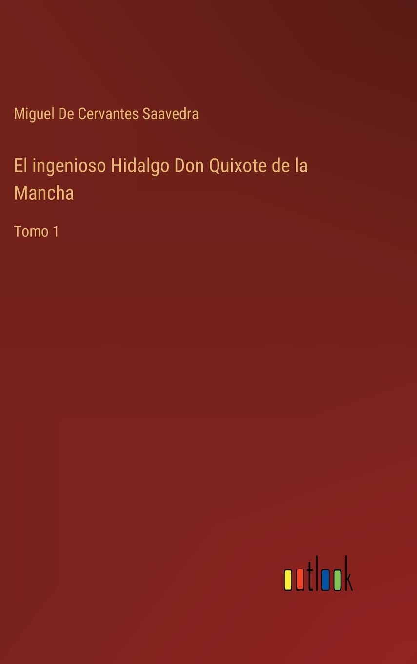 El ingenioso Hidalgo Don Quixote de la Mancha: Tomo 1 Contemporary literature