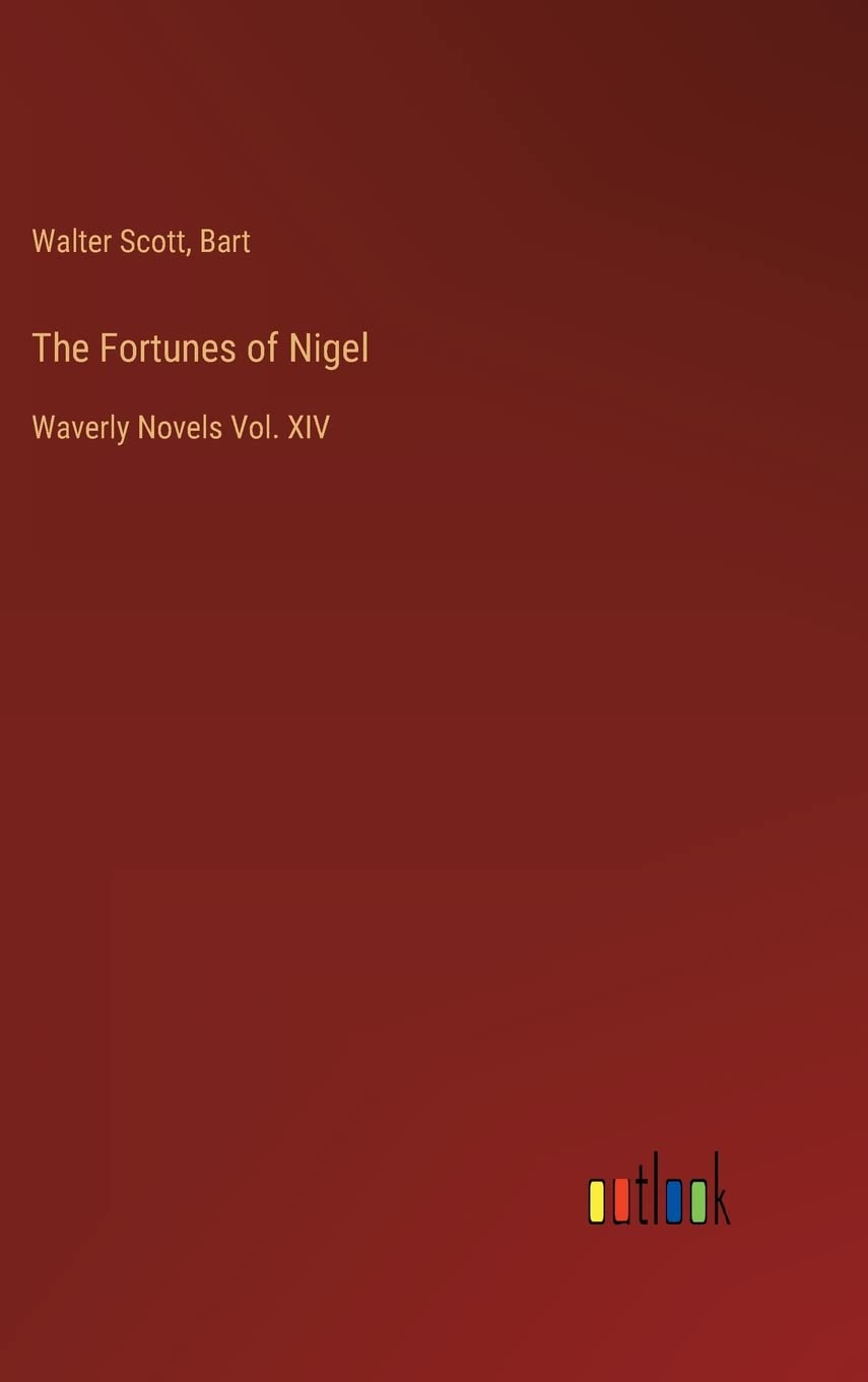 The Fortunes of Nigel: Waverly Novels Vol. XIV book