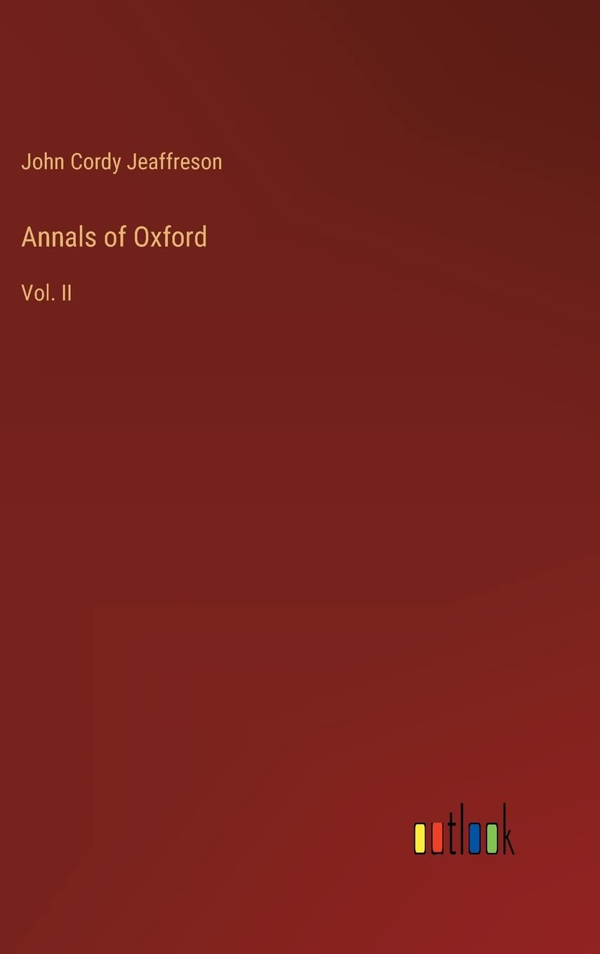 Annals of Oxford: Vol. II Contemporary literature