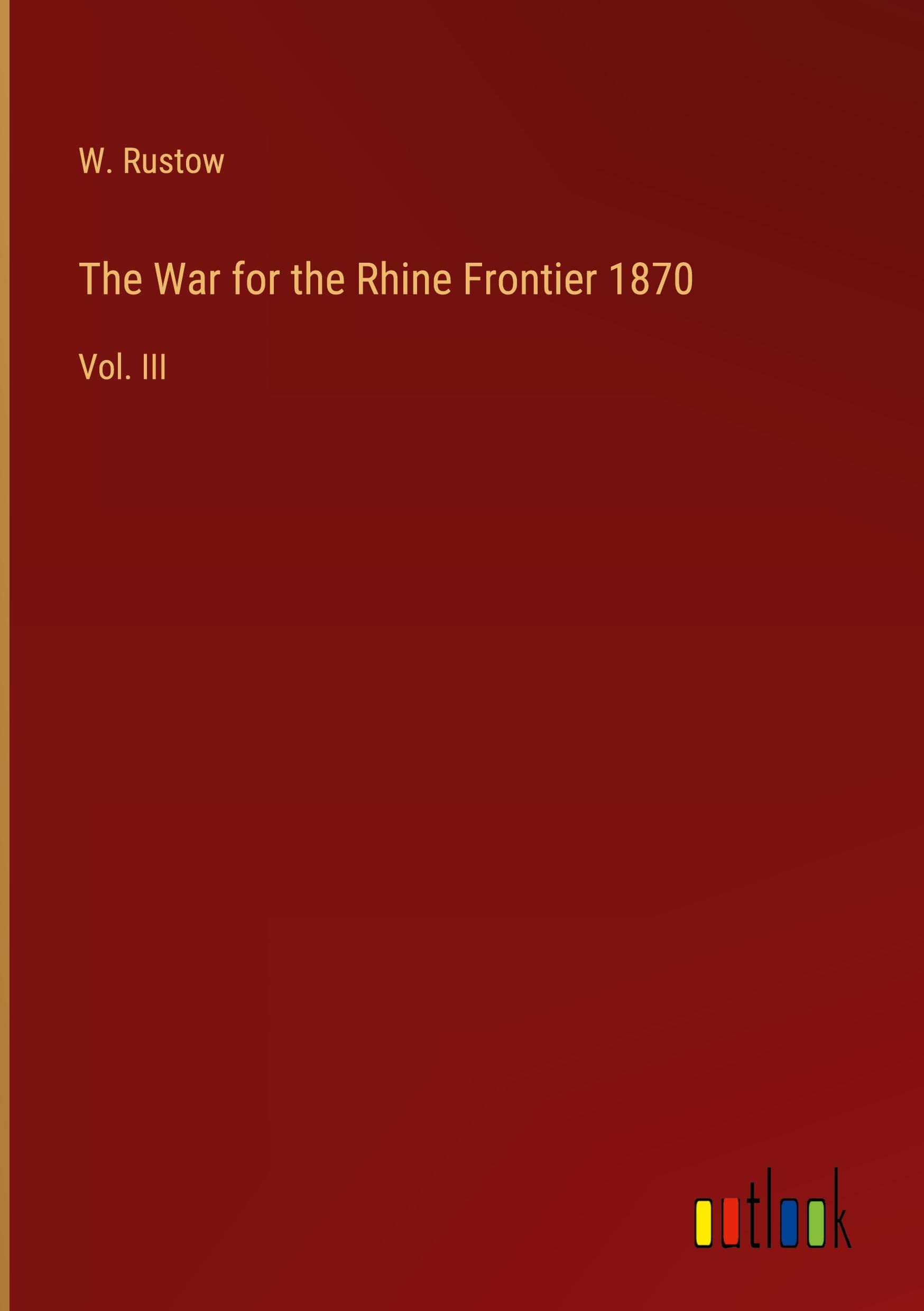 Product Image: The War for the Rhine Frontier 1870: Vol. III