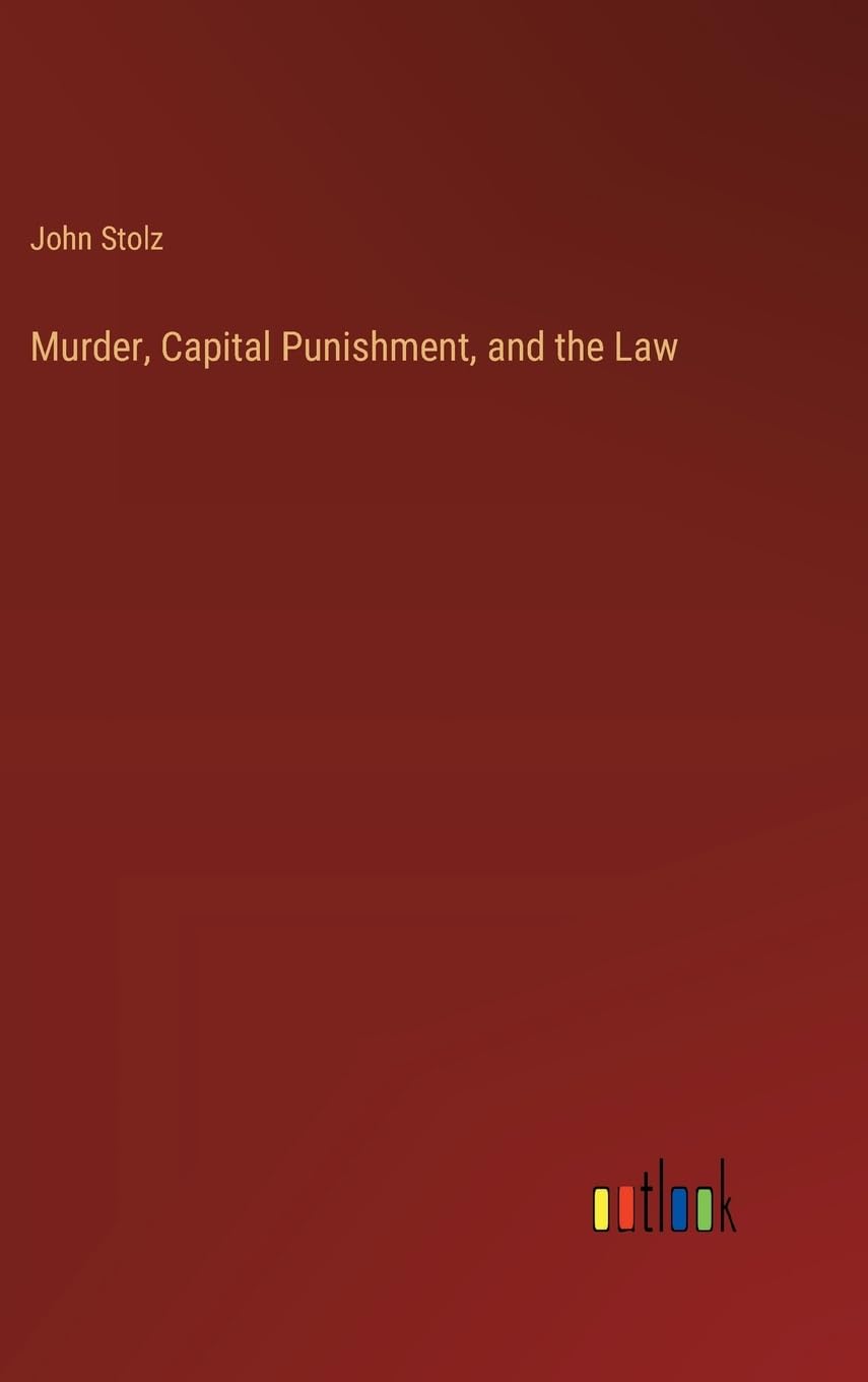 Murder, Capital Punishment, and the Law Contemporary literature