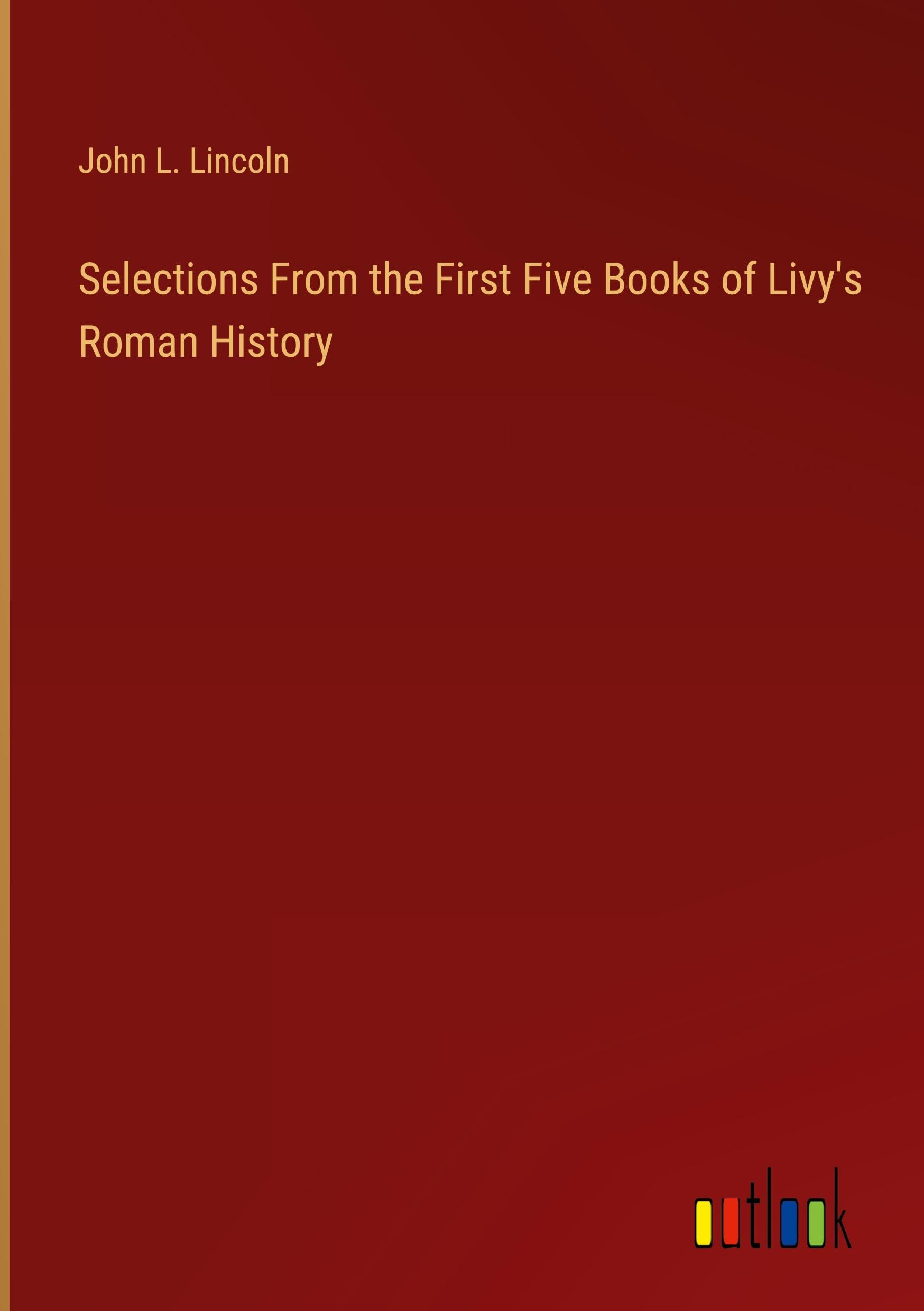 Selections From the First Five Books of Livy's Roman History book