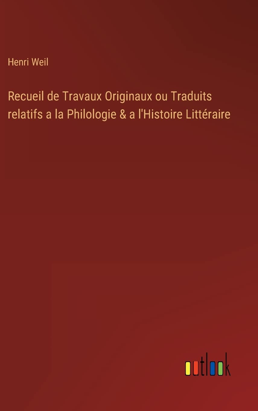 Recueil de Travaux Originaux ou Traduits relatifs a la Philologie & a l'Histoire Littéraire Contemporary literature