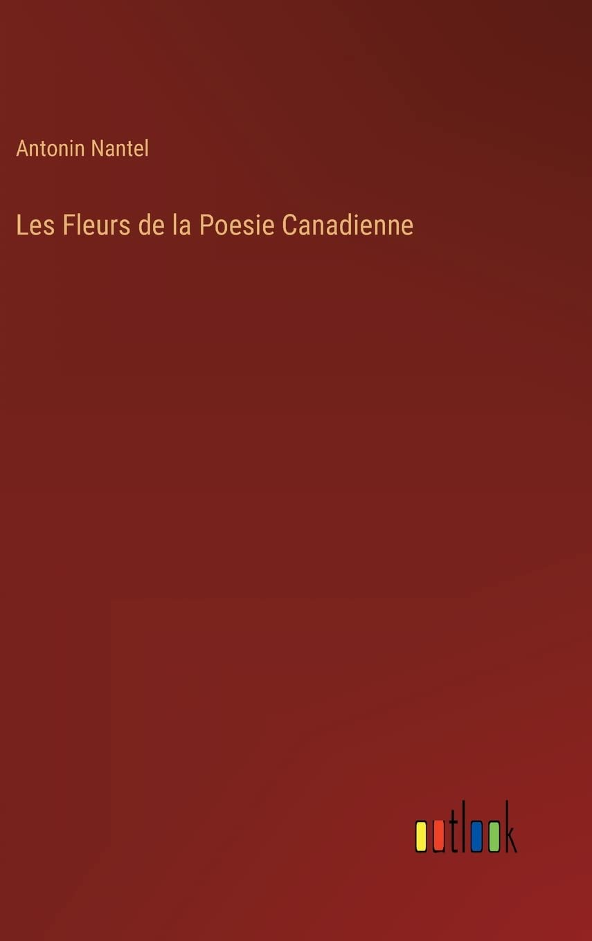 Les Fleurs de la Poesie Canadienne Contemporary literature