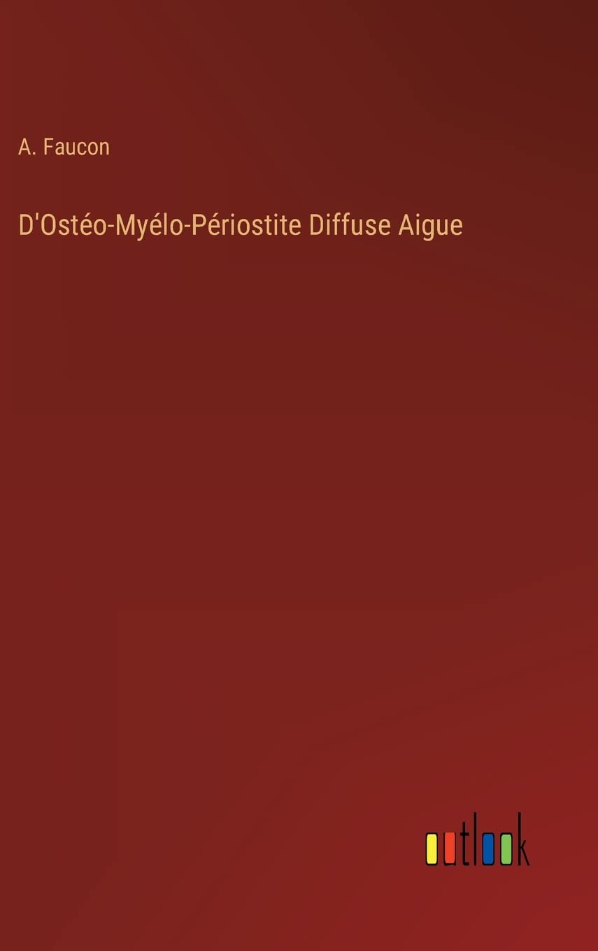D'Ostéo-Myélo-Périostite Diffuse Aigue Contemporary literature Books