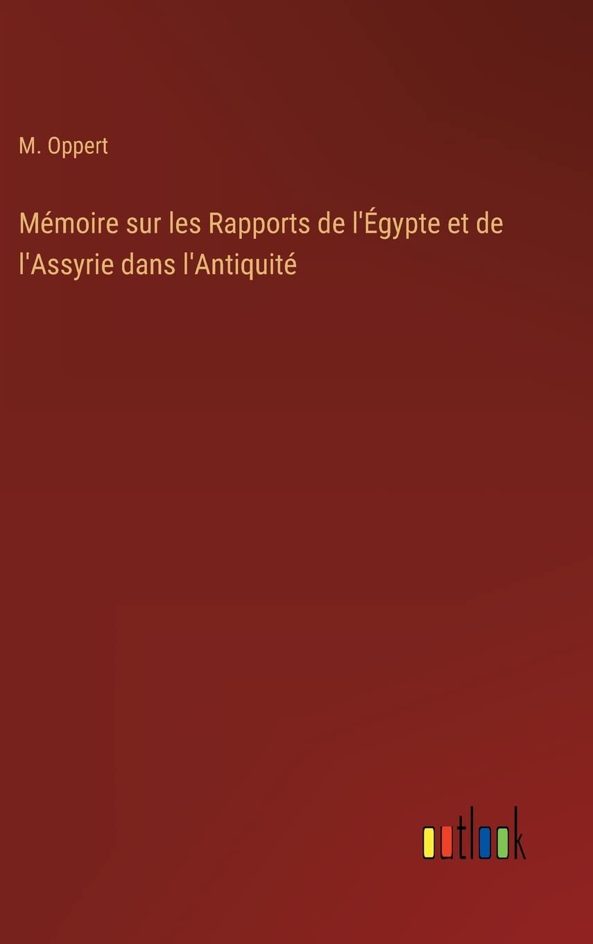 Mémoire sur les Rapports de l'Égypte et de l'Assyrie dans l'Antiquité Contemporary literature