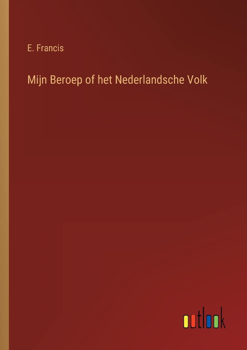 Mijn Beroep of het Nederlandsche Volk Contemporary literature