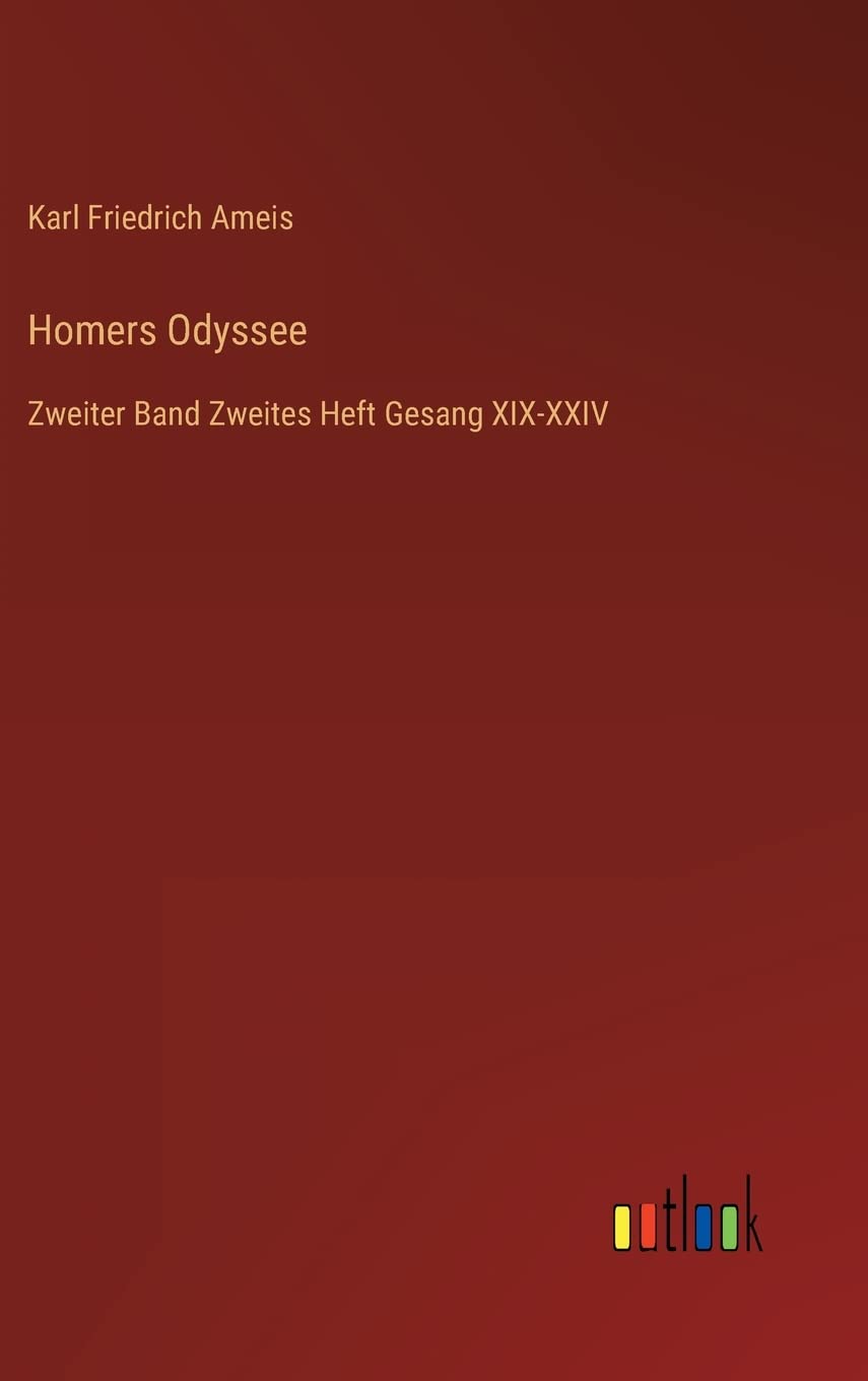 Homers Odyssee: Zweiter Band Zweites Heft Gesang XIX-XXIV Contemporary literature