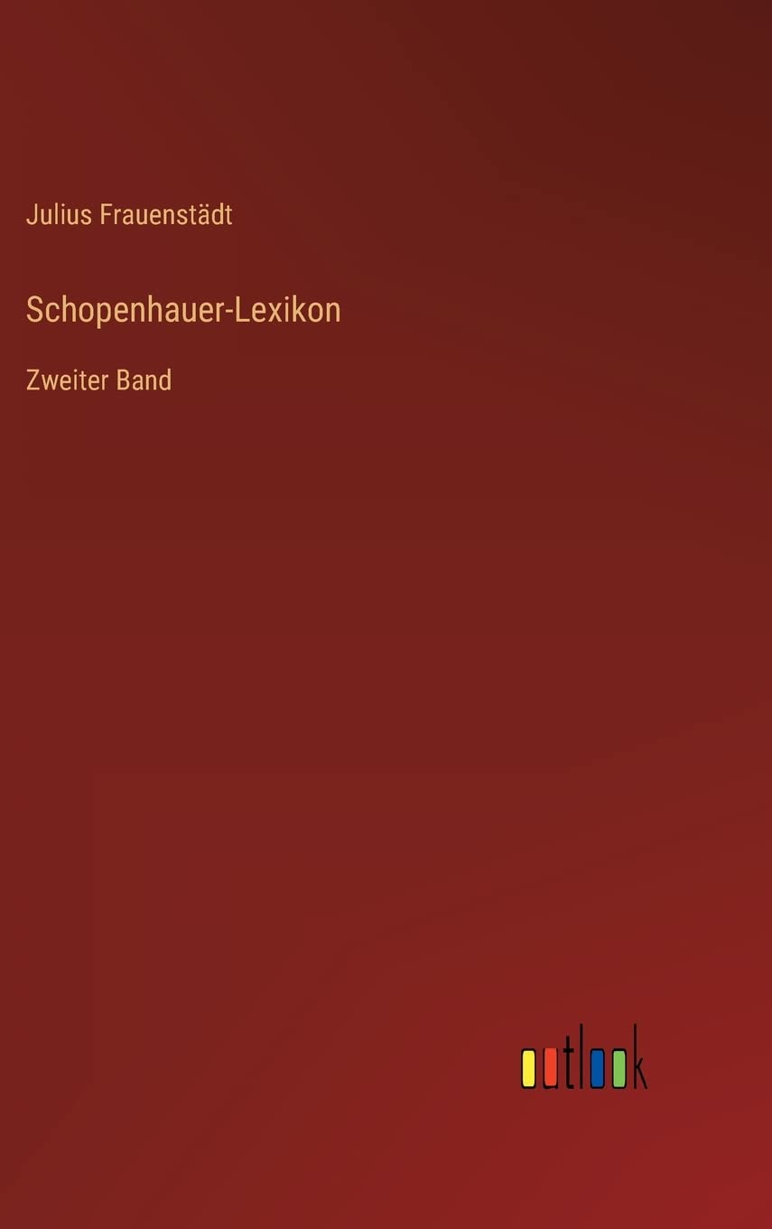 Schopenhauer-Lexikon: Zweiter Band Contemporary literature