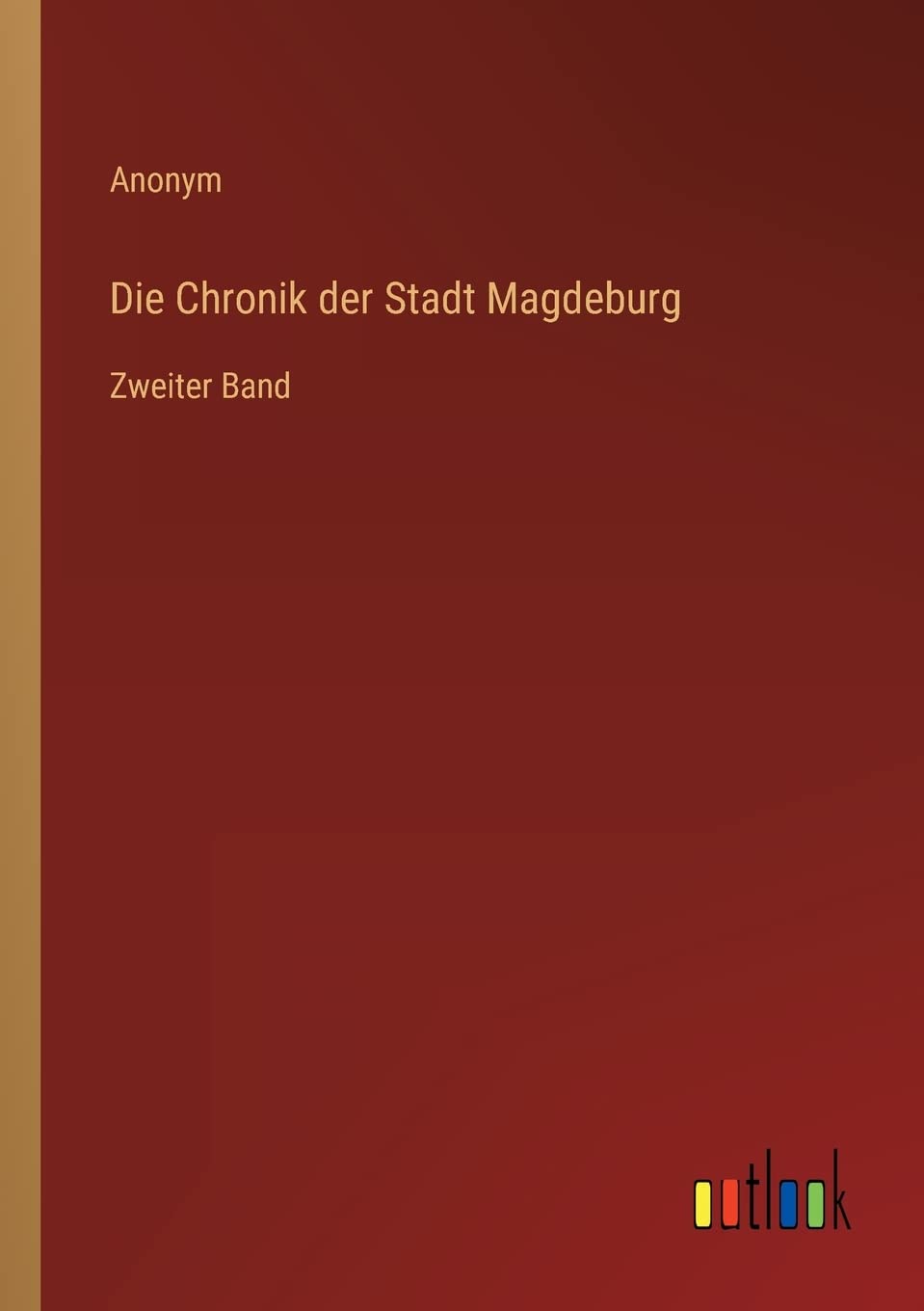 Die Chronik der Stadt Magdeburg: Zweiter Band Contemporary literature