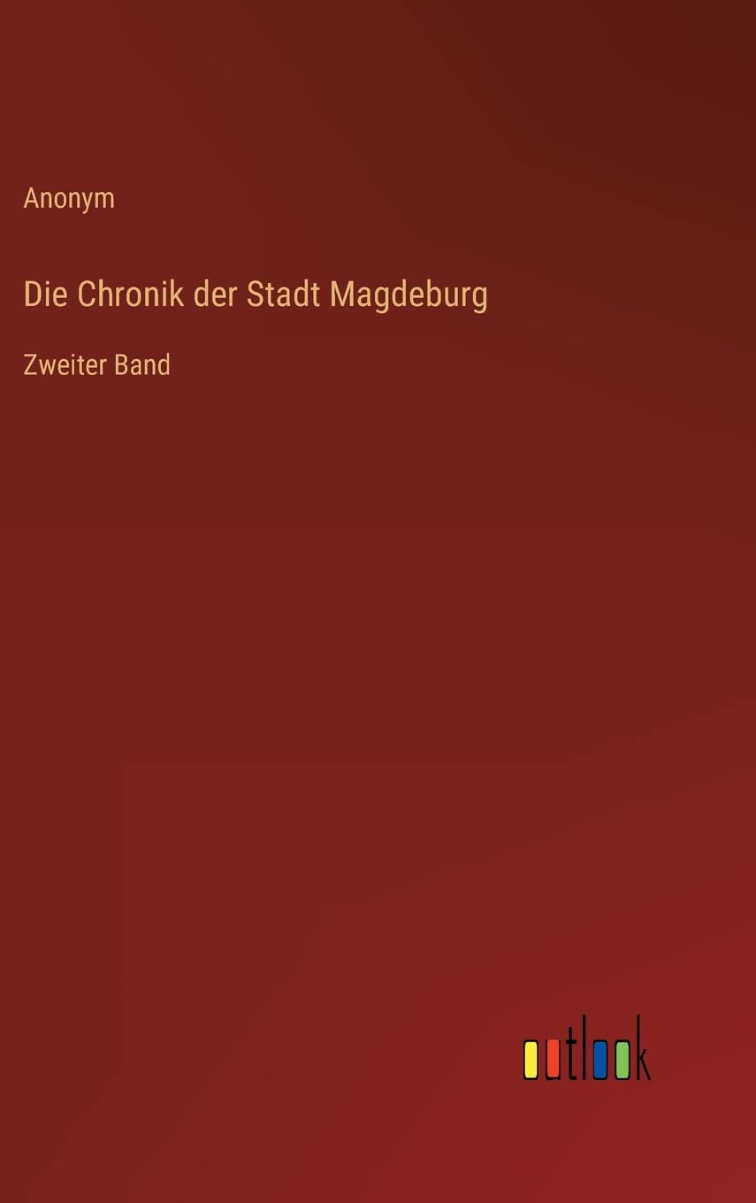 Die Chronik der Stadt Magdeburg: Zweiter Band Contemporary literature