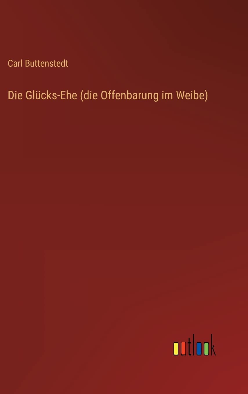 Die Glücks-Ehe (die Offenbarung im Weibe) Contemporary literature