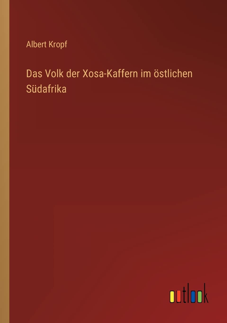 Das Volk der Xosa-Kaffern im östlichen Südafrika Contemporary literature