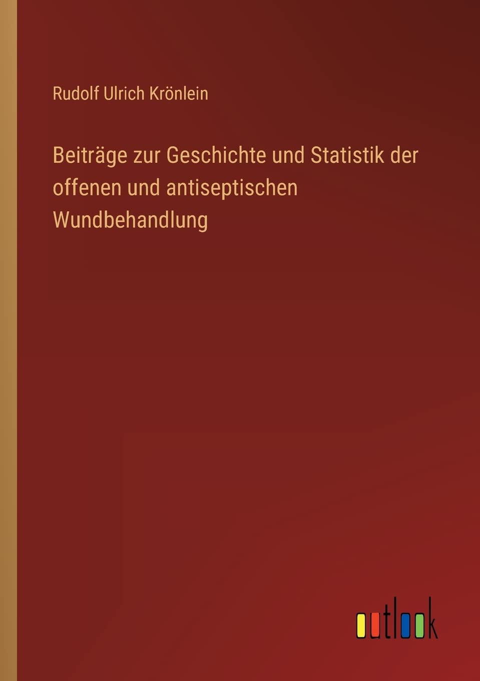 Beiträge zur Geschichte und Statistik der offenen und antiseptischen Wundbehandlung Contemporary literature