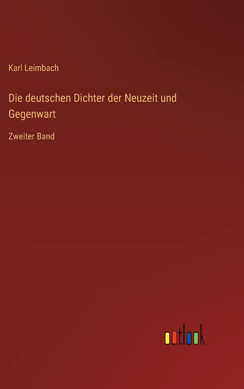 Die deutschen Dichter der Neuzeit und Gegenwart: Zweiter Band Contemporary literature