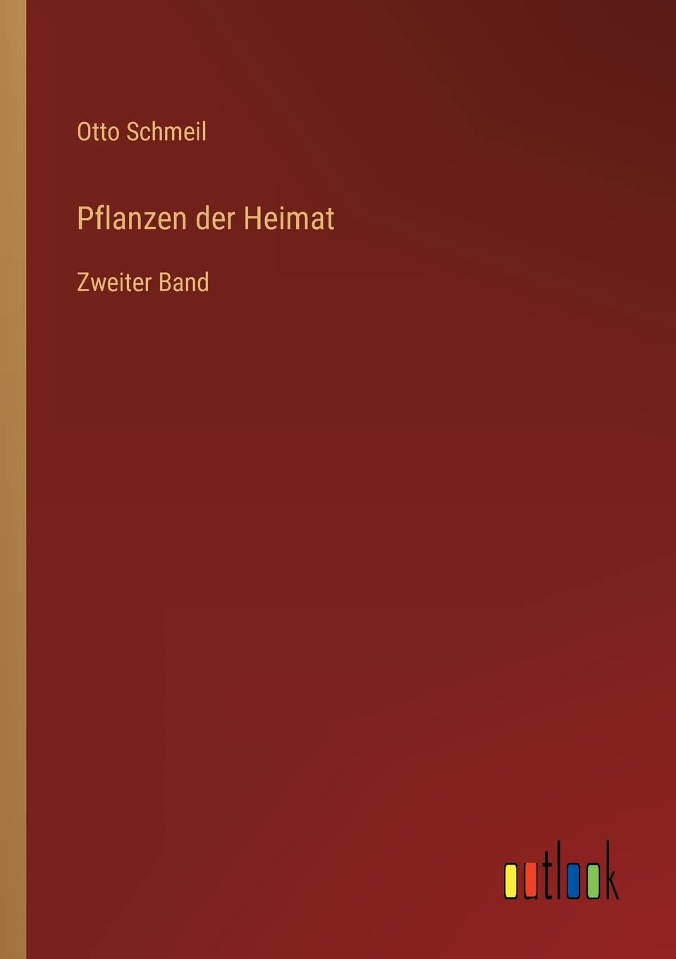 Pflanzen der Heimat: Zweiter Band Contemporary literature