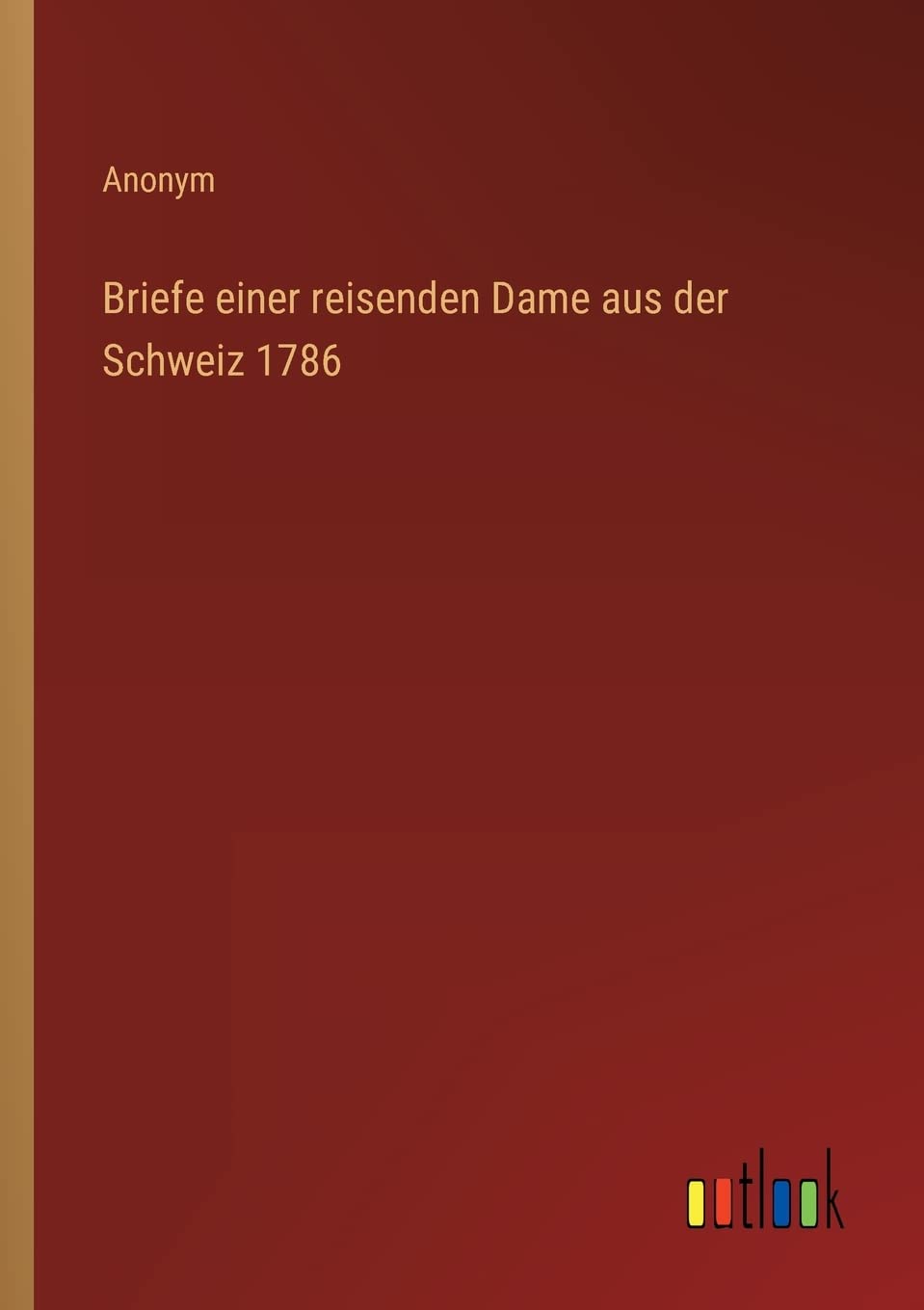 Briefe einer reisenden Dame aus der Schweiz 1786 Contemporary literature