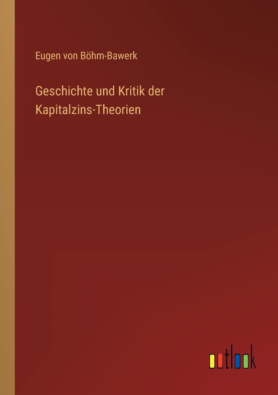 Geschichte und Kritik der Kapitalzins-Theorien Contemporary literature