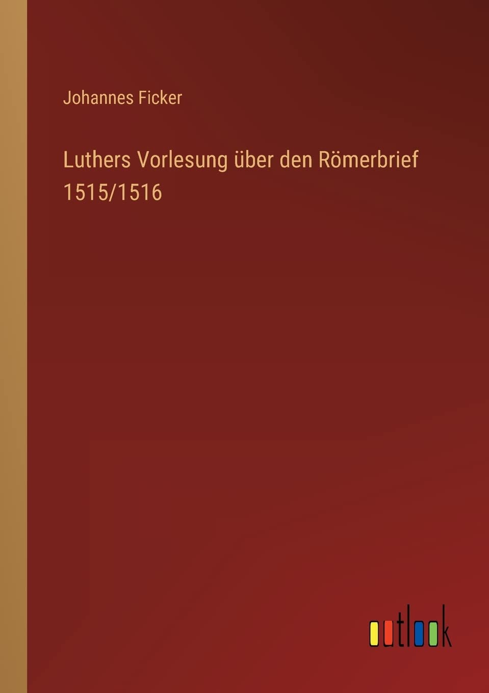 Luthers Vorlesung über den Römerbrief 1515/1516 Contemporary literature