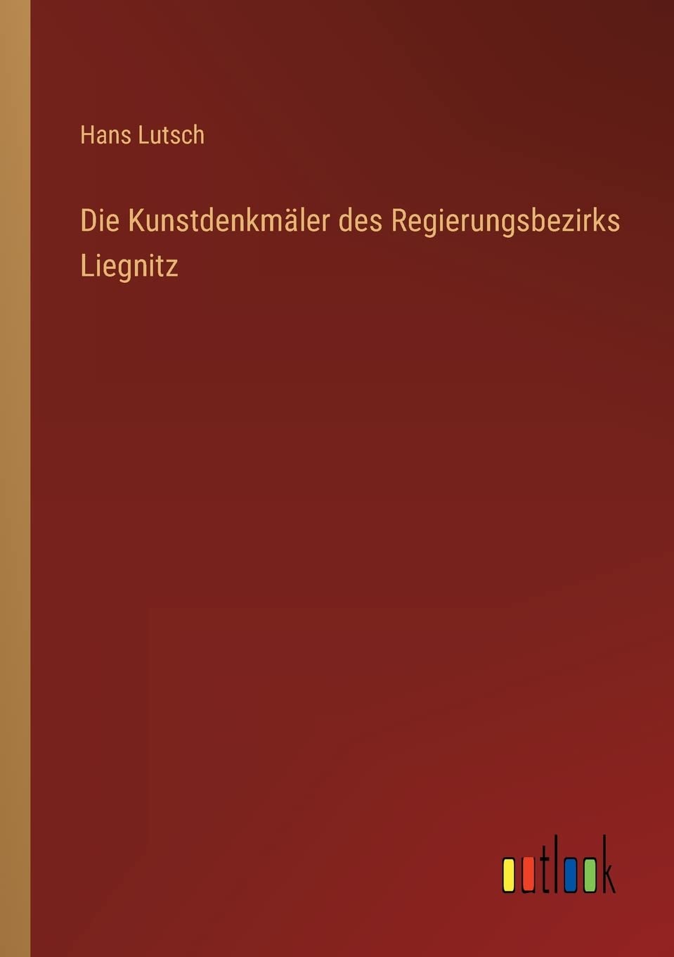 Die Kunstdenkmäler des Regierungsbezirks Liegnitz Contemporary literature