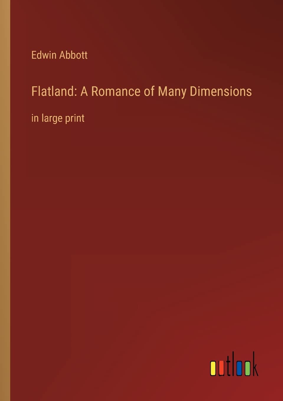 Flatland: A Romance of Many Dimensions: in large print Contemporary literature